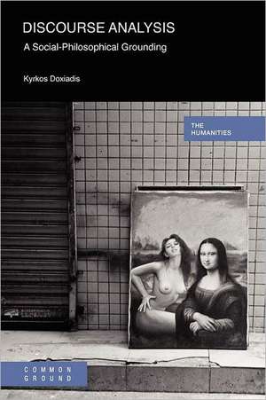 Discourse Analysis: A Social-Philosophical Grounding de Kyrkos Doxiadis