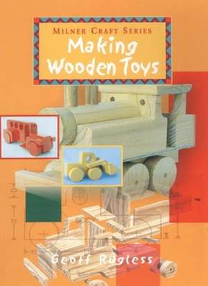 Making Wooden Toys de Geoff Rugless