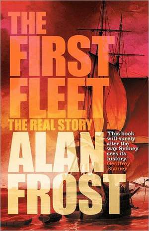 The First Fleet de Alan Frost