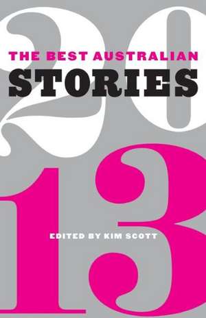 The Best Australian Stories 2013 de Kim Scott