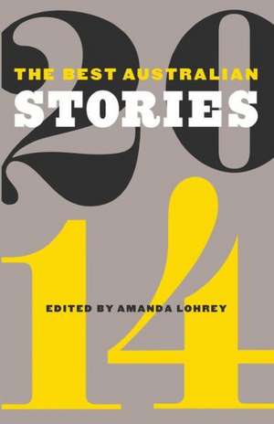 The Best Australian Stories 2014 de Amanda Lohrey