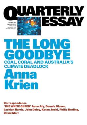 Quarterly Essay 66 The Long Goodbye de Anna Krien