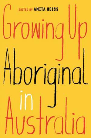 Growing Up Aboriginal in Australia de Anita Heiss