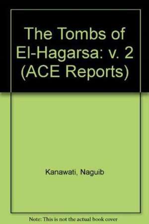 The Tombs of El-Hagarsa Volume 2 de Naguib Kanawati