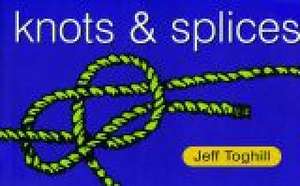 Knots & Splices de Jeff Toghill