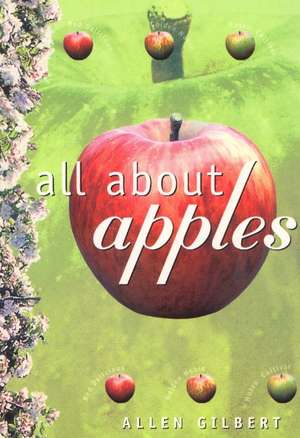 All About Apples de Allen Gilbert