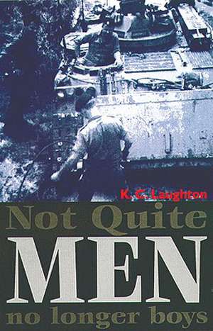 Not Quite Men No Longer Boys de K. C. Laughton