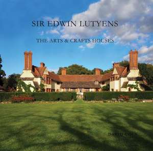 Sir Edward Lutyens: The Arts and Crafts Houses de David Cole