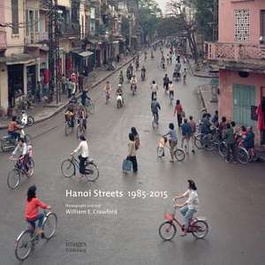 HANOI STREETS 1985 2015 de William Crawford