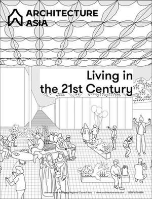 Architecture Asia: Living in the 21st Century de Architects Regional Council Asia