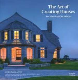 The Art of Creating Houses de John R Dasilva