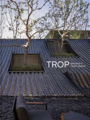 TROP terrains + open space de Trop Architects