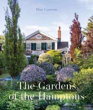 The Gardens of the Hamptons de Blue Carreon