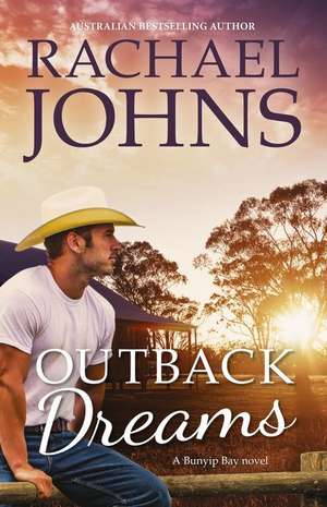 Outback Dreams (a Bunyip Bay Novel, #1) de Rachael Johns