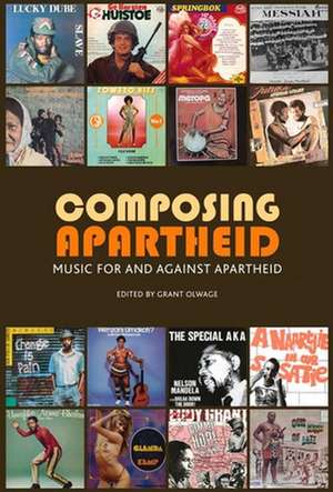 Composing Apartheid de Grant Olwage