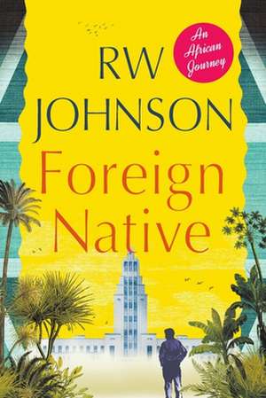 FOREIGN NATIVE de Rw Johnson