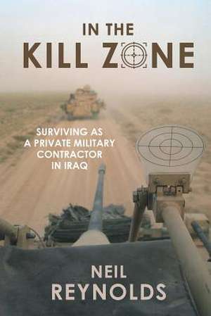 IN THE KILL ZONE de Neil Reynolds