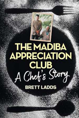 THE MADIBA APPRECIATION CLUB de Brett Ladds