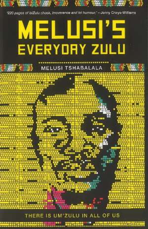 MELUSI'S EVERYDAY ZULU de Melusi Tshabalala