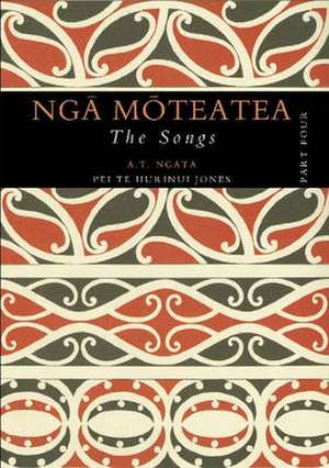 Nga Moteatea: The Songs de A. T. Ngata