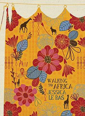 Walking to Africa de Jessica Le Bas