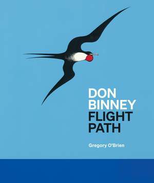 Don Binney: Flight Path de Gregory O'Brien