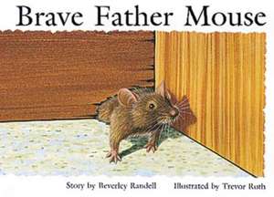 Brave Father Mouse PM Yellow Set 1 Level 6 de Beverley Randell