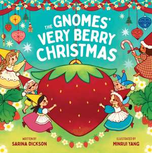 The Gnomes' Very Berry Christmas de Sarina Dickson