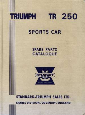 Triumph TR250 Us Parts Catalog: Operating, Maintenance and Service Handbook de Brooklands Books Ltd