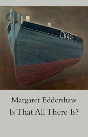 Is That All There Is? de Margaret Eddershaw