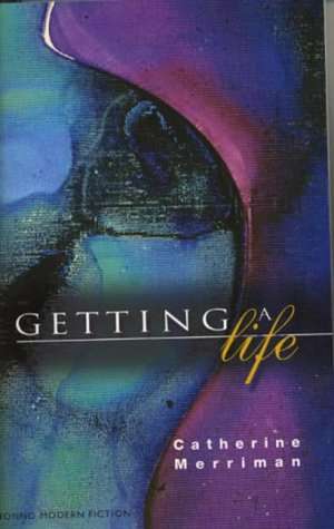 Getting A Life de Catherine Merriman