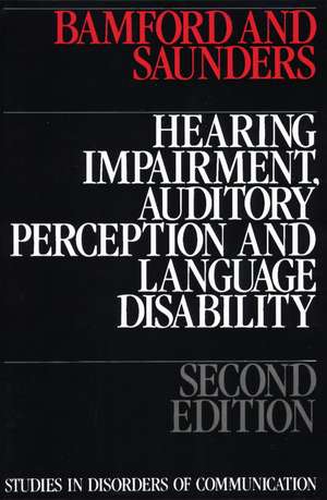 Hearing Impairment, Auditory Perception and Language Disability 2e de J Bamford