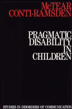 Pragmatic Disability in Children – Assessment and Intervention de M McTear