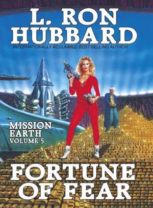 Mission Earth 5, Fortune of Fear de L. Ron Hubbard