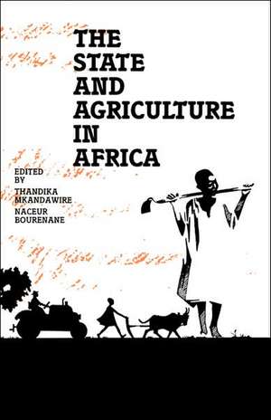 The State and Agriculture in Africa de Thandika Mkandawire