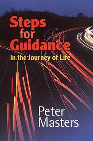 Steps for Guidance: In the Journey of Life de Peter Masters