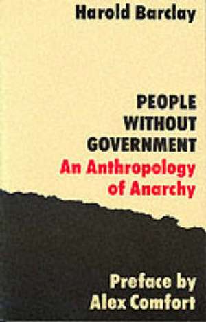 People Without Government: An Anthropology of Anarchy de Harold Barclay