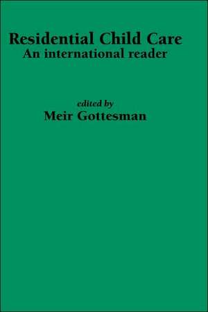 Residential Child Care: An International Reader de M. Gottesman