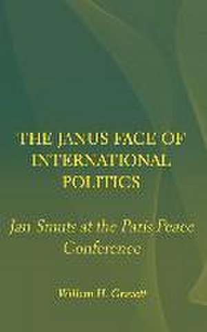 The Janus Face of International Politics de Willem H Gravett