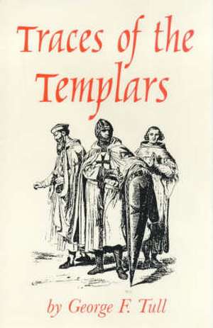 Tull, G: The Traces of the Templars