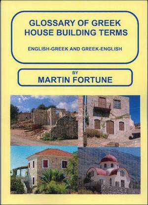 Fortune, M: Glossary of Greek House Building Terms