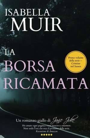 LA BORSA RICAMATA (Italian edition) de Isabella Muir