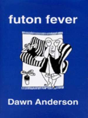 Futon Fever de Dawn Anderson