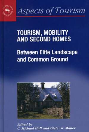 Tourism, Mobility and Second Homes de C. Michael Hall