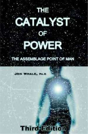 The Catalyst of Power de Jon Whale