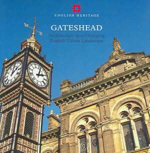 Gateshead – Architecture in a changing English urban landscape de Simon Taylor