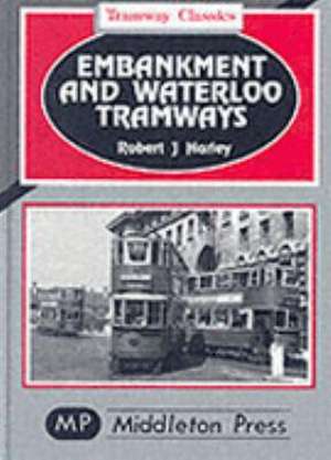 Embankment and Waterloo Tramways de ROBERT J. HARLEY