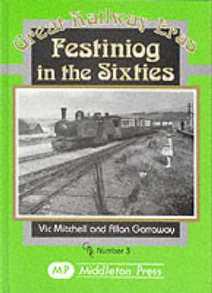 Festiniog in the Sixties de Vic Mitchell