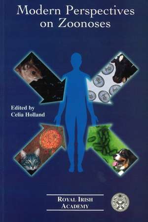 Modern Perspectives on Zoonoses: Proceedings of a Seminar Held on 6-7 March 1997 de Celia Holland