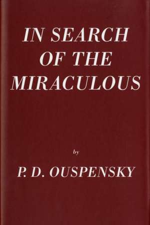 In Search of the Miraculous de P. D. Ouspensky